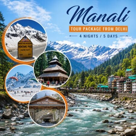 Scenic collage of Manali Tour Package from Delhi featuring Hadimba Devi Temple, Solang Valley, Rohtang Pass, Atal Tunnel, and the Beas River in Himachal Pradesh.